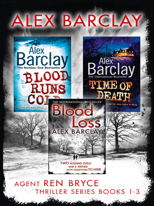 Title details for Blood Runs Cold, Time of Death, Blood Loss by Alex Barclay - Available